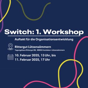 Switch_erster Workshop_10.-11.Feb 25